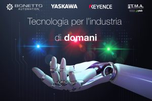 Bonetto Automazione OPen House automazione Yaskawa Keyence TMA Piab