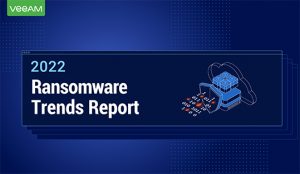 Veeam Ransomware trends report 2022