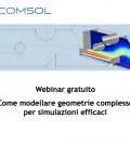 Comsol webinar gestione geometrie CAD software simulazione