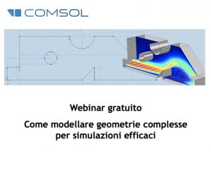 Comsol webinar gestione geometrie CAD software simulazione
