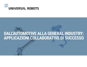 Universal Robots automazione collaborativa general industry