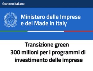 Mimit transizione green finanziamenti fondo perduto 300 milioni manifatturiero