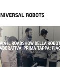 Universal Robots tour automazione collaborativa cobot Piacenza